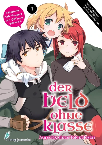 Der Held ohne Klasse: Aufstieg eines Talentlosen - Bd. 01