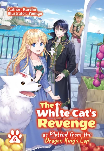 The White Cat’s Revenge as Plotted from the Dragon King’s Lap - Vol. 06 [eBook]