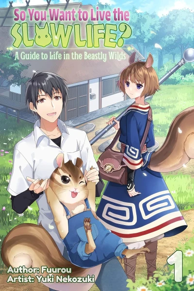 So You Want to Live the Slow Life? A Guide to Life in the Beastly Wilds - Vol. 01 [eBook]