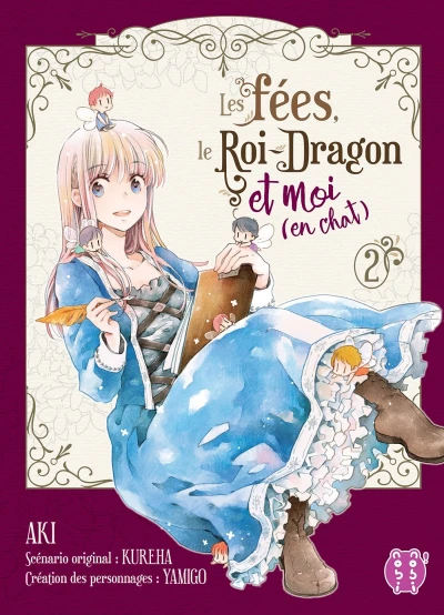 La fées, le Roi-Dragon et moi (en chat) - T. 02