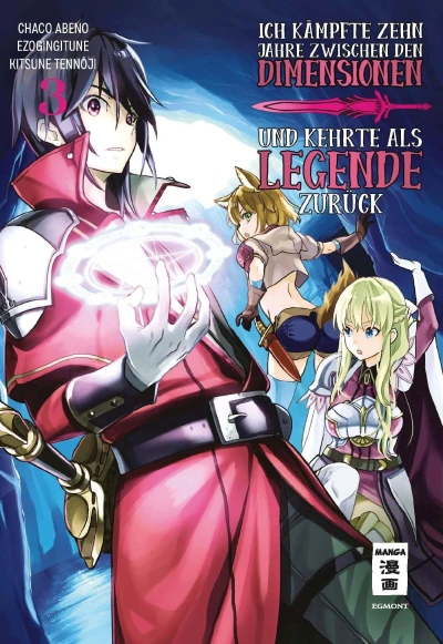 Ich kämpfte zehn Jahre zwischen den Dimensionen und kehrte als Legende zurück - Bd. 03 [eBook]
