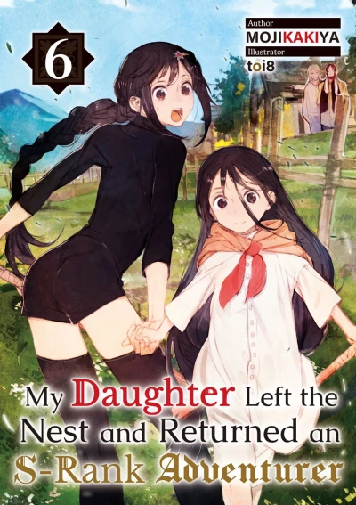 My Daughter Left the Nest and Returned an S-Rank Adventurer - Vol. 06 [eBook]