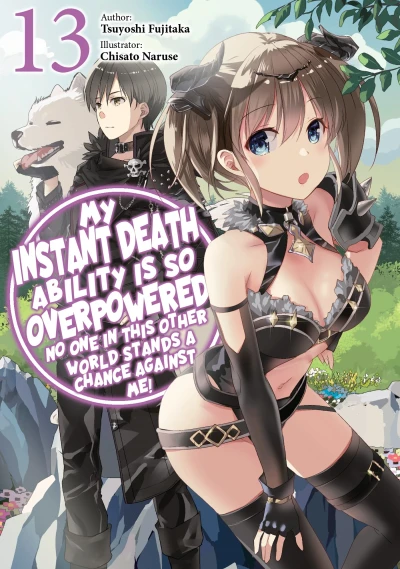 My Instant Death Ability Is So Overpowered, No One in This Other World Stands a Chance against Me! - Vol. 13 [eBook]
