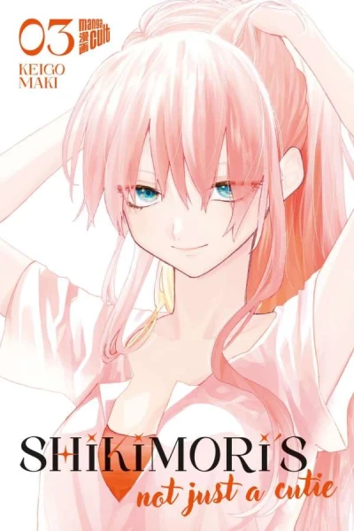 Shikimori’s Not Just a Cutie - Bd. 03