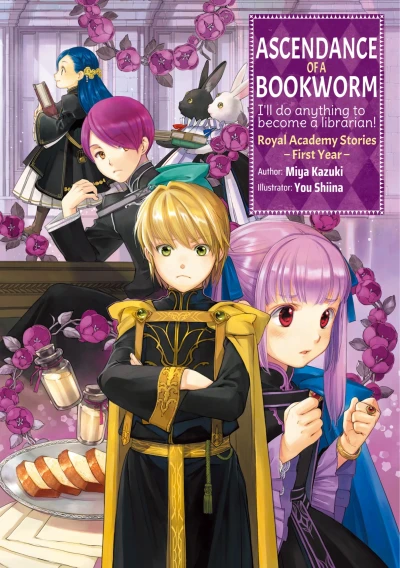 Ascendance of a Bookworm: I’ll Do Anything to Become a Librarian - Royal Academy Stories: First Year