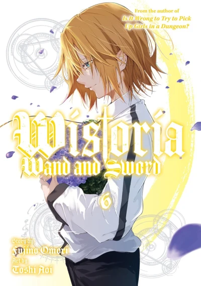 Wistoria: Wand and Sword - Vol. 06