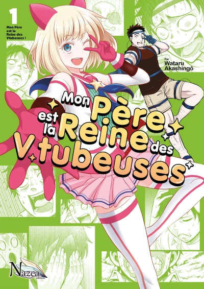 Mon père est la reine des Vtubeuses - T. 01