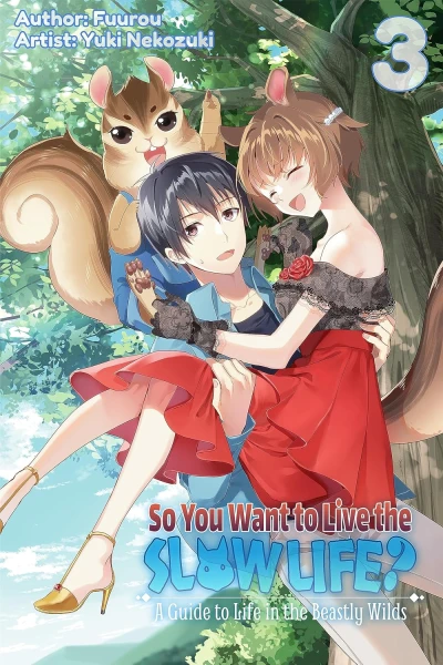 So You Want to Live the Slow Life? A Guide to Life in the Beastly Wilds - Vol. 03 [eBook]