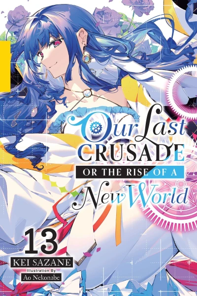 Our Last Crusade or the Rise of a New World - Vol. 13 [eBook]