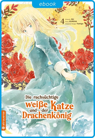 Die rachsüchtige weiße Katze und der Drachenkönig - Bd. 04 [eBook]