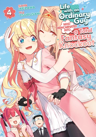 Life with an Ordinary Guy Who Reincarnated into a Total Fantasy Knockout - Vol. 04