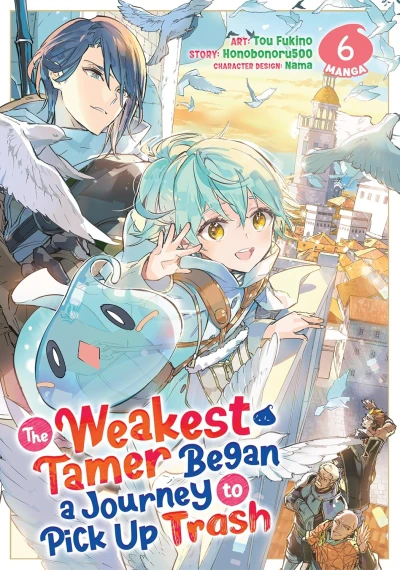 The Weakest Tamer Began a Journey to Pick Up Trash - Vol. 06 [eBook]