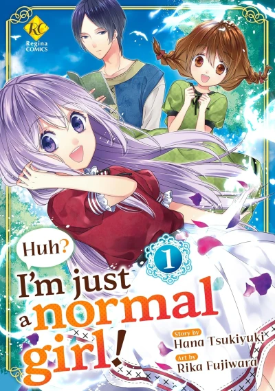 Huh? I’m Just a Normal Girl! - Vol. 01 [eBook]