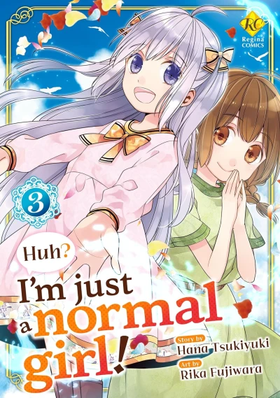 Huh? I’m Just a Normal Girl! - Vol. 03 [eBook]