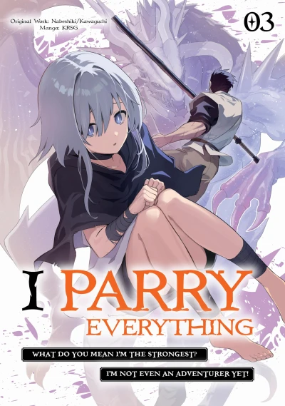 I Parry Everything: What Do You Mean I’m the Strongest? I’m Not Even an Adventurer Yet! - Vol. 03 [eBook]