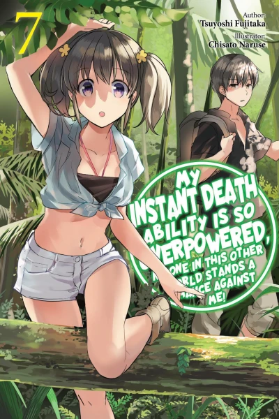 My Instant Death Ability Is So Overpowered, No One in This Other World Stands a Chance against Me! - Vol. 07