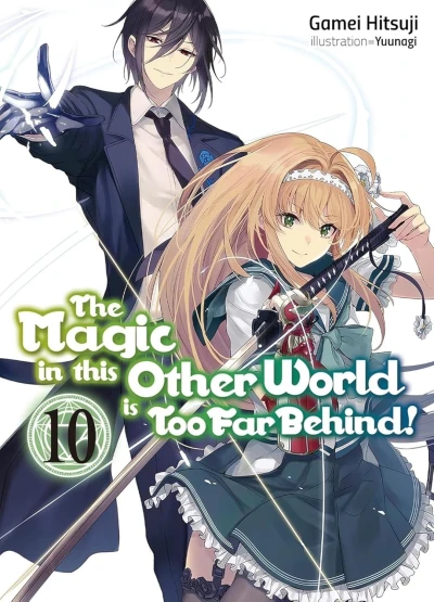 The Magic in this Other World is Too Far Behind! - Vol. 10