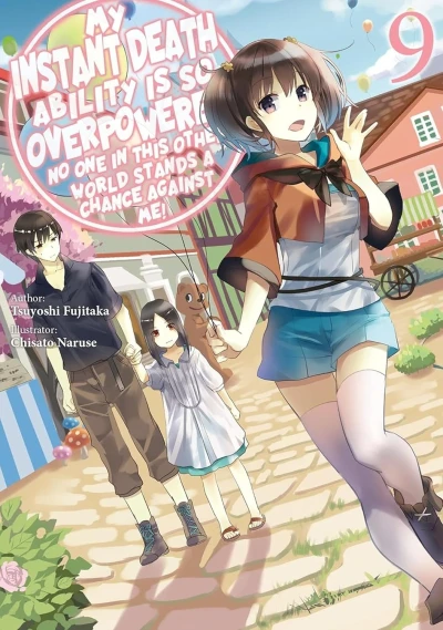 My Instant Death Ability Is So Overpowered, No One in This Other World Stands a Chance against Me! - Vol. 09