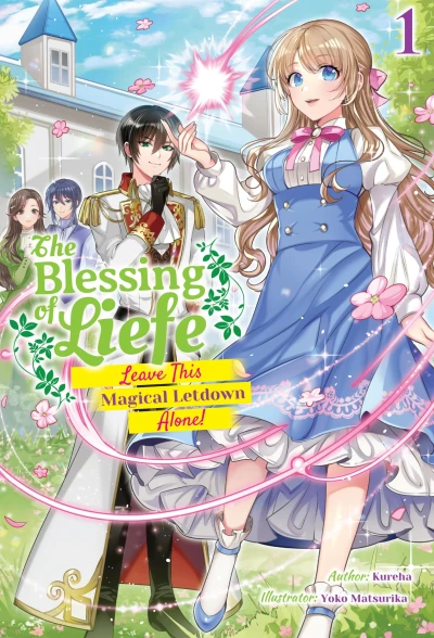 The Blessing of Liefe: Leave This Magical Letdown Alone! - Vol. 01 [eBook]