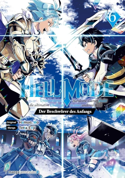 Hell Mode: Unterforderter Hardcore-Gamer findet die ultimative Challenge in einer anderen Welt - Der Beschwörer des Anfangs - Bd. 06