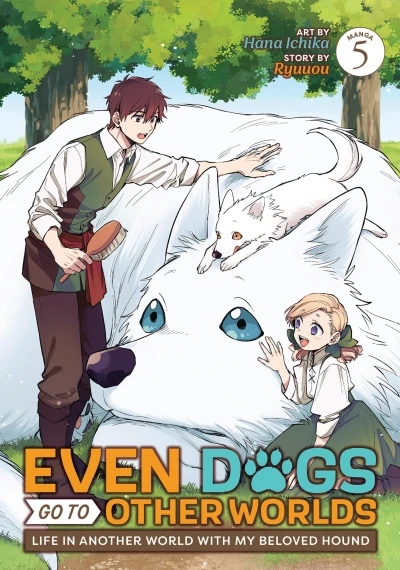 Even Dogs Go to Other Worlds: Life in Another World with My Beloved Hound - Vol. 05 [eBook]