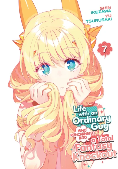 Life with an Ordinary Guy Who Reincarnated into a Total Fantasy Knockout - Vol. 07 [eBook]