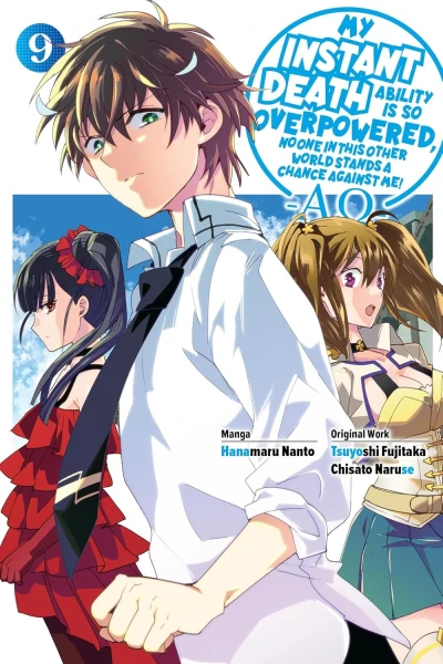 My Instant Death Ability Is So Overpowered, No One in This Other World Stands a Chance Against Me! AΩ - Vol. 09