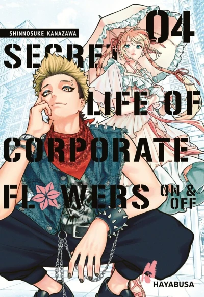 Secret Life of Corporate Flowers: On & Off - Bd. 04