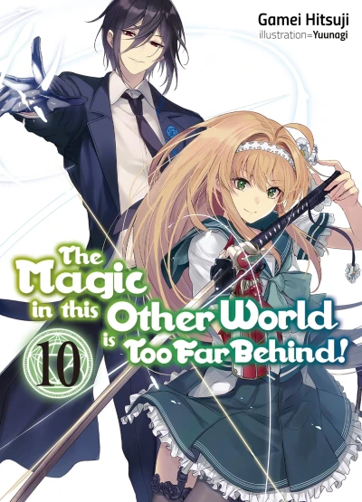 The Magic in this Other World is Too Far Behind! - Vol. 10 [eBook]