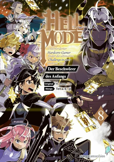 Hell Mode: Unterforderter Hardcore-Gamer findet die ultimative Challenge in einer anderen Welt - Der Beschwörer des Anfangs - Bd. 08