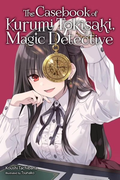 Casebook of Kurumi Tokisaki, Magic Detective [eBook]