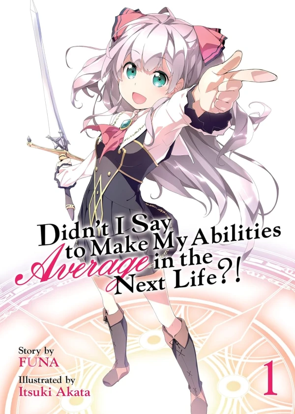 Didn’t I Say to Make My Abilities Average in the Next Life?! - Vol. 01
