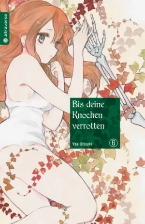 Bis deine Knochen verrotten - Bd. 06