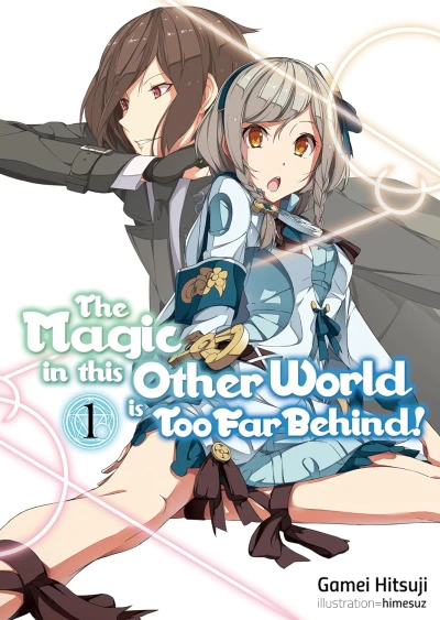 The Magic in This Other World Is Too Far Behind! - Vol. 01 [eBook]