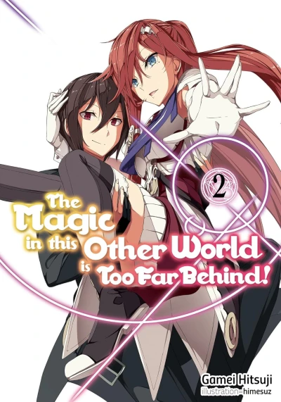 The Magic in This Other World Is Too Far Behind! - Vol. 02 [eBook]