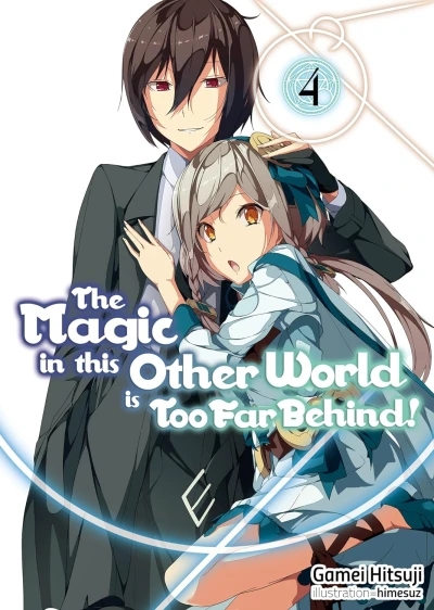 The Magic in This Other World Is Too Far Behind! - Vol. 04 [eBook]