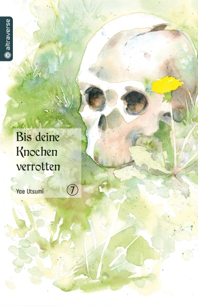 Bis deine Knochen verrotten - Bd. 07