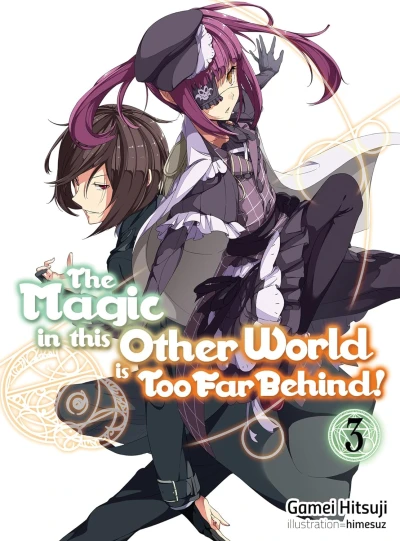 The Magic in This Other World Is Too Far Behind! - Vol. 03