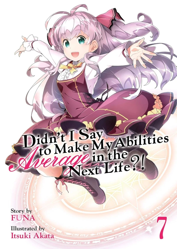Didn’t I Say to Make My Abilities Average in the Next Life?! - Vol. 07 [eBook]