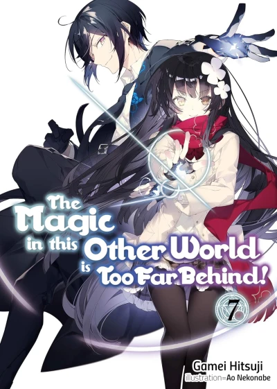 The Magic in This Other World Is Too Far Behind! - Vol. 07