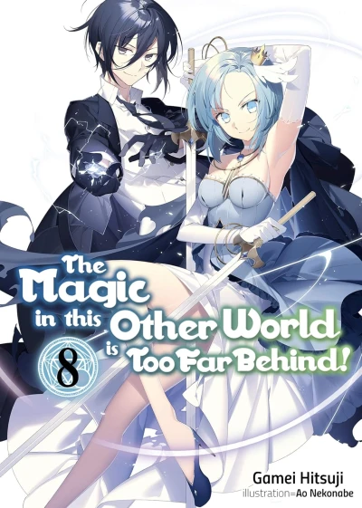 The Magic in This Other World Is Too Far Behind! - Vol. 08