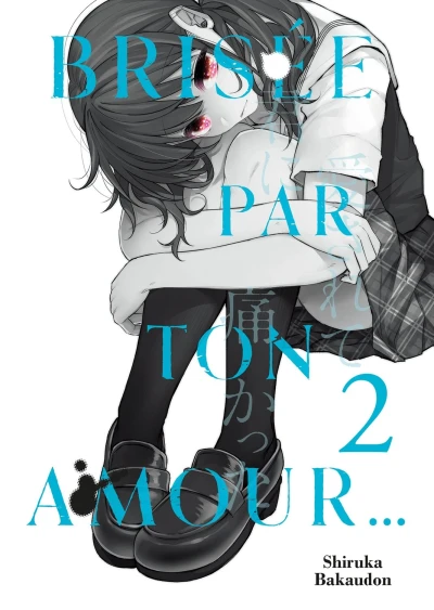 Brisée par ton amour... - T. 02