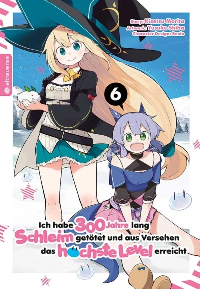 Ich habe 300 Jahre lang Schleim getötet und aus Versehen das höchste Level erreicht - Bd. 06