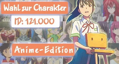 Sondaggio: [Anime-Edition] Wer soll Charakter Nummer 121.000 werden?